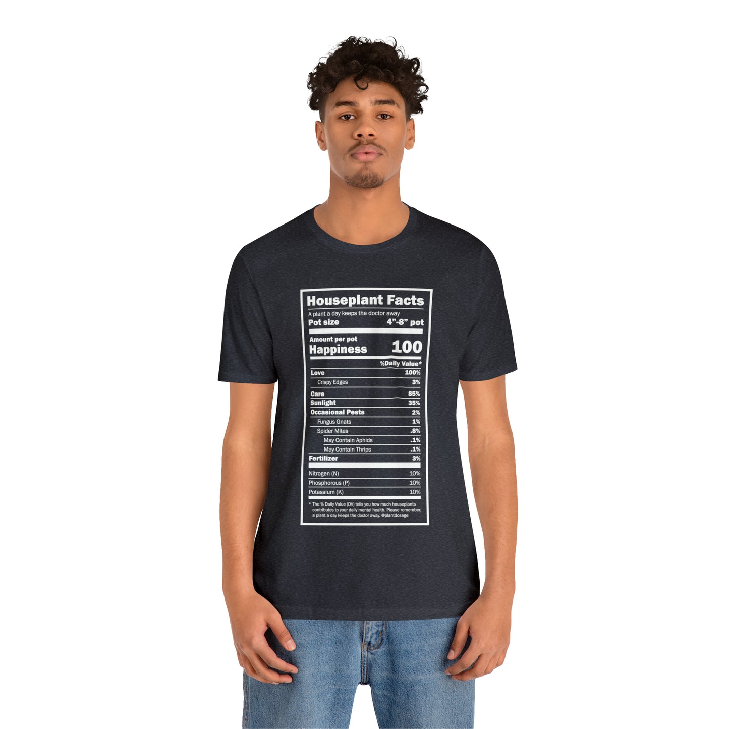 Nutritional "Houseplants" Unisex Tee Shirt - Plant Dosage